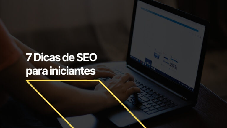 7 Dicas de SEO para iniciantes: Por onde começar?