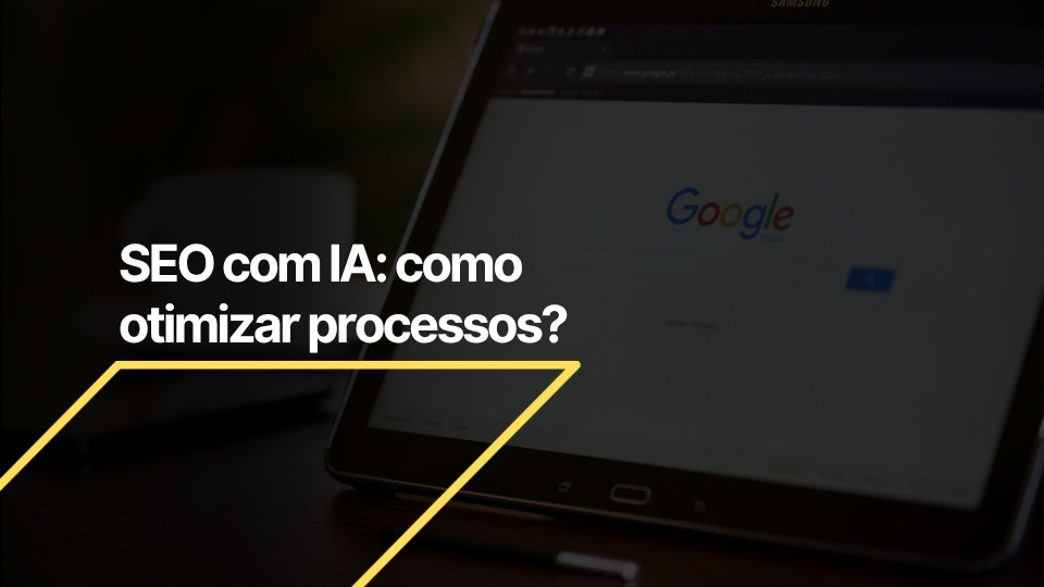 SEO com IA: Como otimizar processos de SEO com as LLMs?